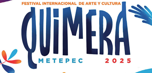 Metepec presenta su 35 edición del Festival “Quimera”
